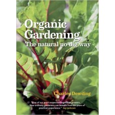 Organic Gardening, The Natural No-dig Way by Charles Dowding