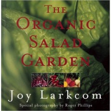 The Salad Garden by Joy Larkcom, revised edition 2017 The Salad Garden by Joy Larkcom, revised edition 2017