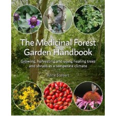 Medicinal Forest Garden Handbook - Anne Stobart 