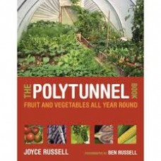 The Polytunnel Book (Fruit & Vegetables All Year Round) by Joyce Russell