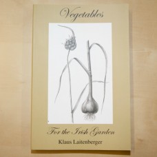 Vegetables for The Irish Garden by Klaus Laitenberger